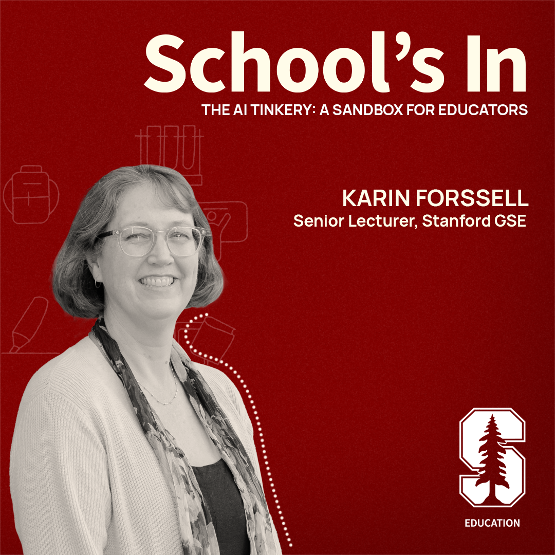 Karin Forssell is a senior lecturer at Stanford Graduate School of Education.