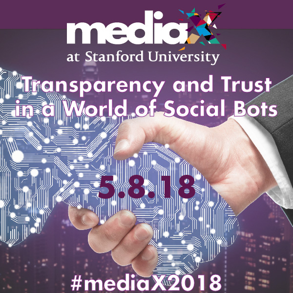 #mediaX2018 Conference: Transparency and Trust in a World of Social Bots