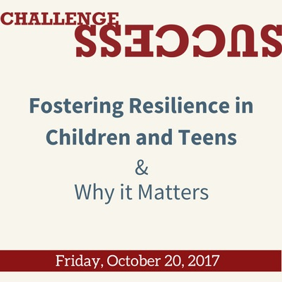 Fostering Resilience in Children and Teens & Why it Matters