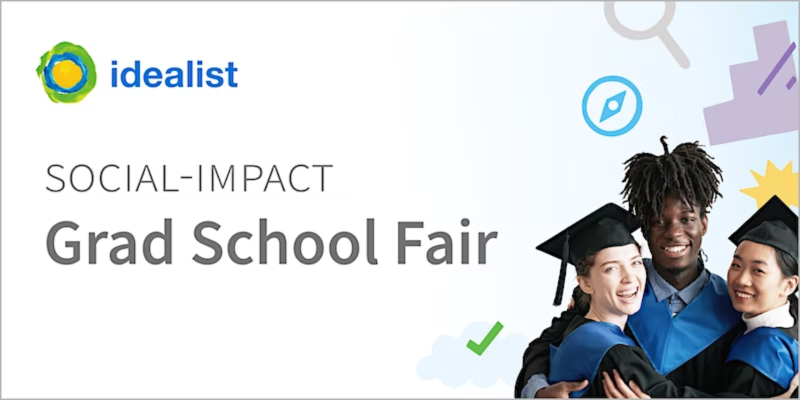 Image with a white background and the Idealist.org logo in the upper-left-hand corner in blue. Across the width of the image reads, "Social-Impact Grad School Fair." In the bottom-right-hand corner is a group of three graduates embracing, and wearing blue stoles, black graduate gowns, and black caps.