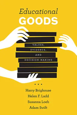Educational Goods: Values, Evidence, and Decision-Making